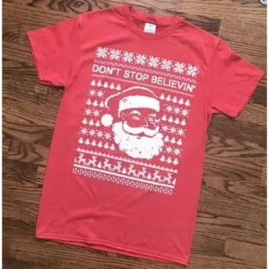 DON'T STOP BELIEVIN' SANTA T-Shirt