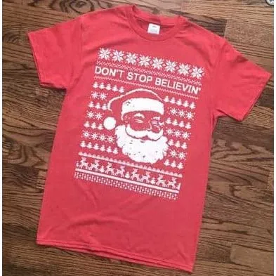 DON'T STOP BELIEVIN' SANTA T-Shirt
